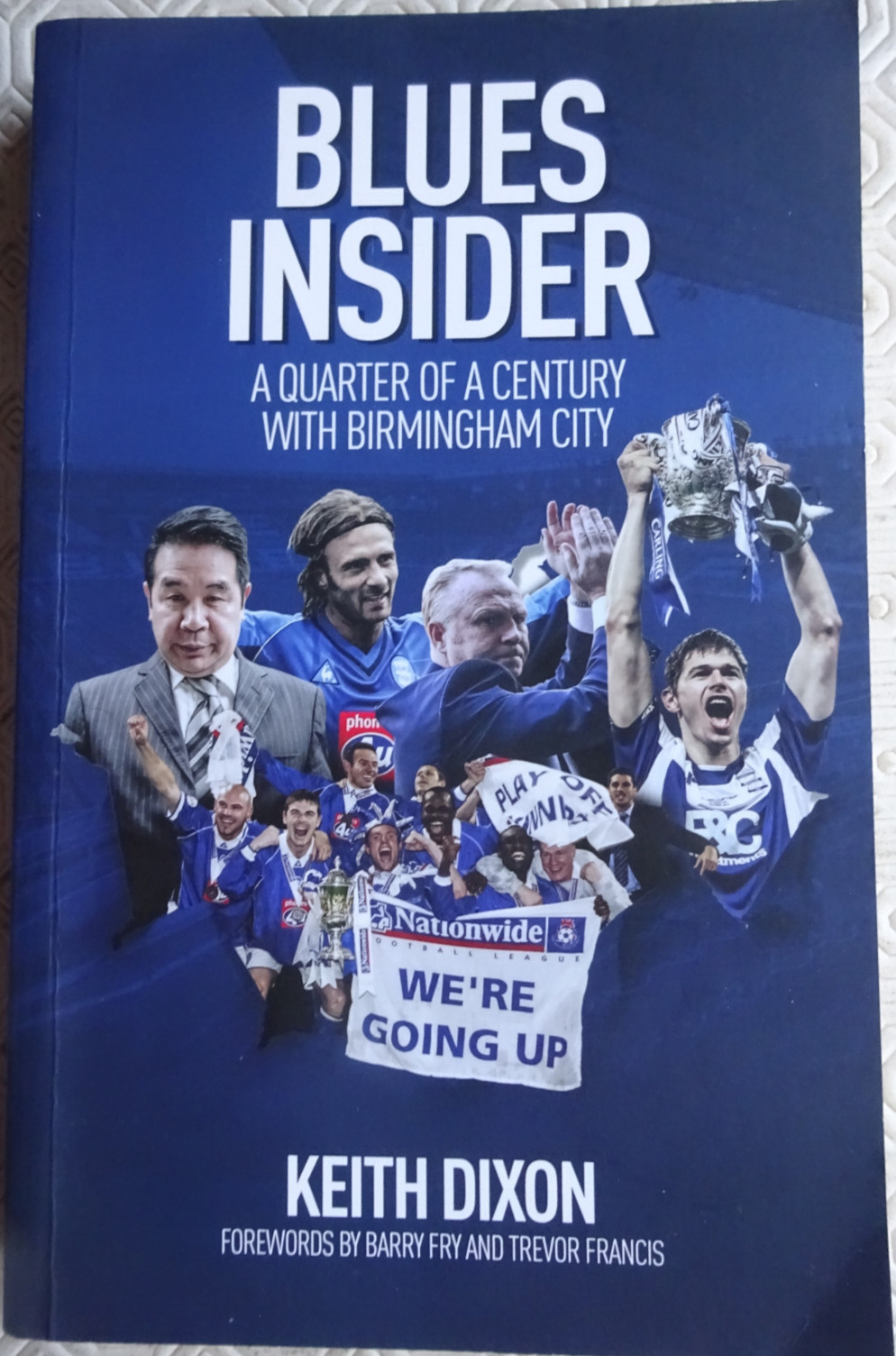 Blues Insider - a quarter of a century with Birmingham City by Keith Dixon 2017 for sale on Ebay