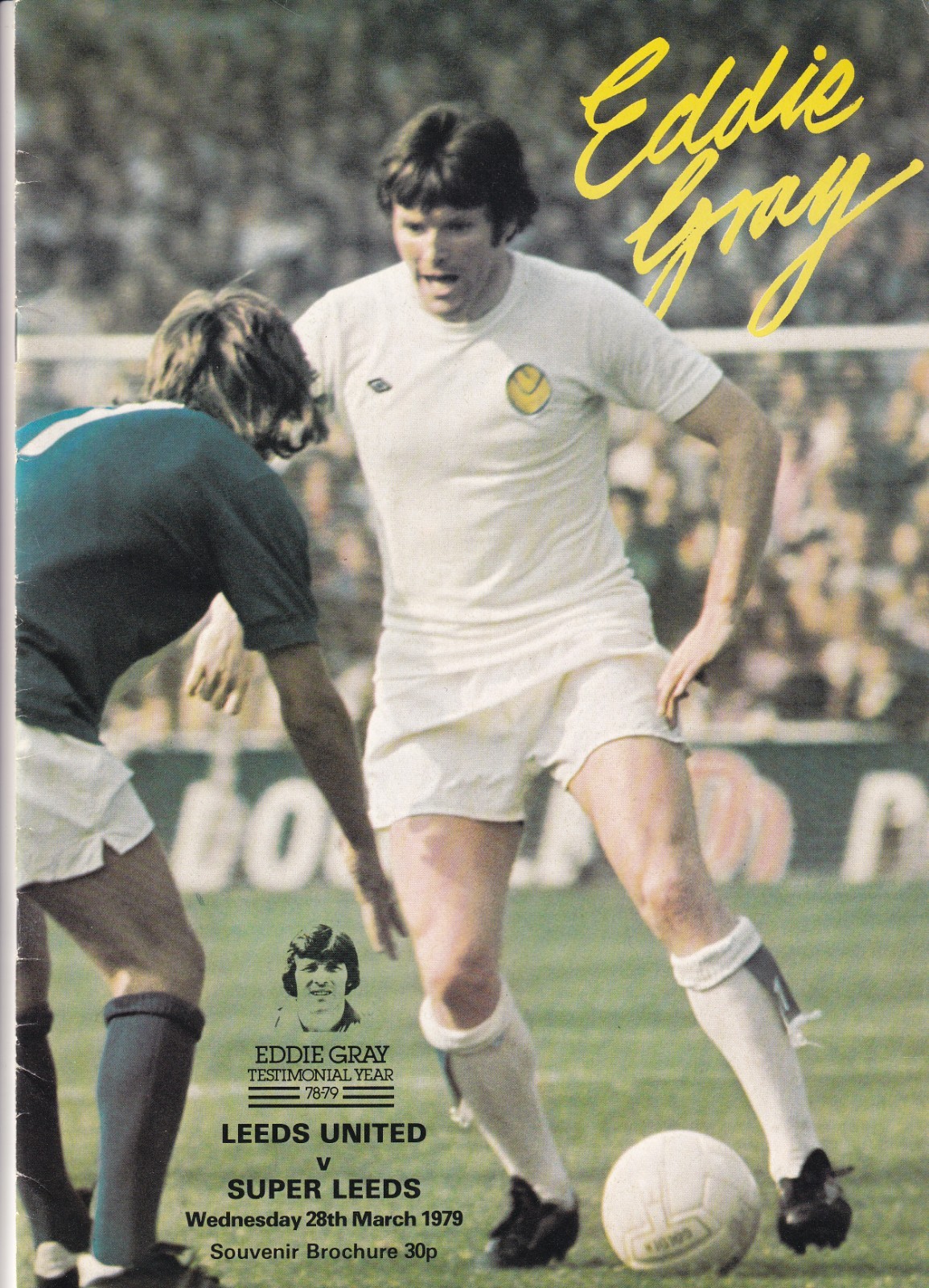 EDDIE GRAY TESTIMONIAL Programme - LEEDS UNITED v SUPER LEEDS 28th March 1979 for sale on Ebay