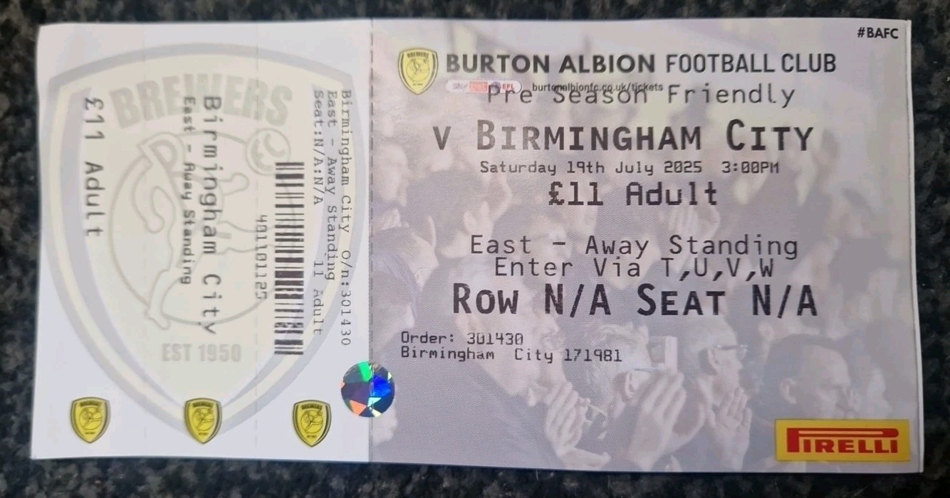 TICKET : BURTON ALBION v BIRMINGHAM CITY PRE SEASON FRIENDLY 19 JULY 2025 for sale on Ebay