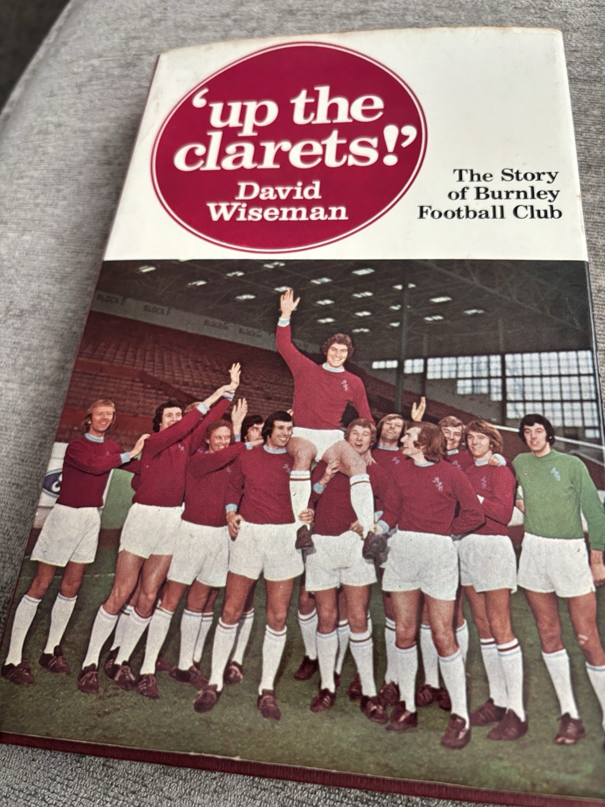 1973 BURNLEY FC UP THE CLARETS 1st EDITION HARDBACK BOOK BY DAVID WISEMAN for sale on Ebay