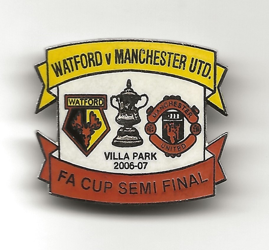 Watford Football Badge Pin v Manchester United F A Cup Semi 2006-07 for sale on Ebay