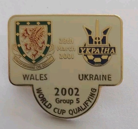 WALES v UKRAINE 2002 WORLD CUP QUALIFIER ENAMEL MATCH BADGE for sale on Ebay